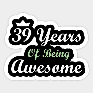 39 Years Of Being Awesome Sticker